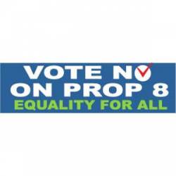 Vote No On Prop 8 - Equality Of All - Bumper Sticker