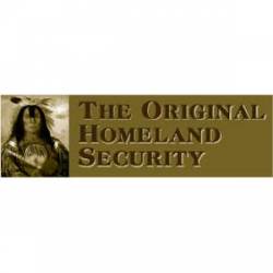 The Original Homeland Security - Bumper Sticker