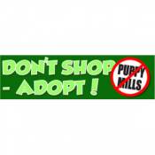 Don't Shop Adopt (No Puppy Mills) - Bumper Sticker