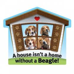 A House Isn't A Home Without A Beagle - Pet Home Magnet
