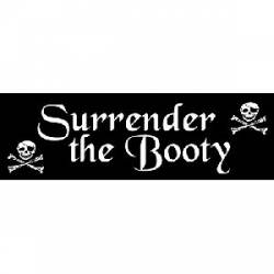 Surrender The Booty - Bumper Sticker