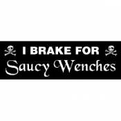 I Brake For Saucy Wenches - Bumper Sticker