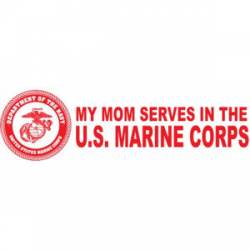 My Mom Serves In The US Marine Corps - Bumper Sticker