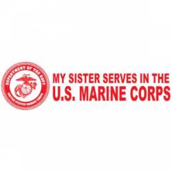 My Sister Serves In The US Marine Corps - Bumper Sticker