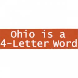 Ohio Is A 4 Letter Word - Bumper Sticker