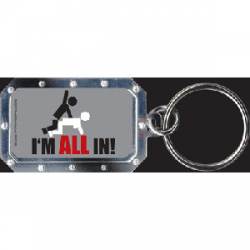 I'm All In - Metal Key Chain