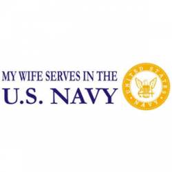 My Wife Serves In TheNavy - Sticker