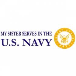 My Sister Serves In The Navy - Sticker