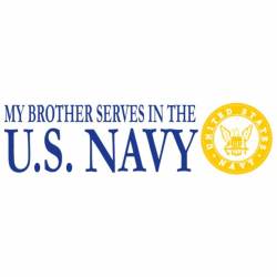 My Brother Serves In The Navy - Bumper Sticker