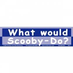 What Would Scooby Do? - Bumper Sticker