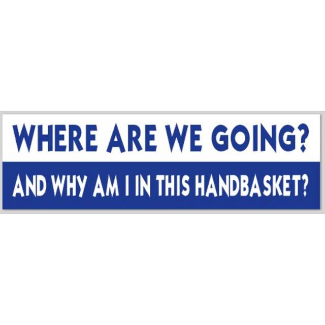 Where are we going, and what's with the handbasket? : Photo