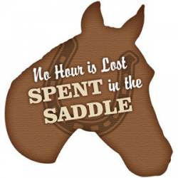 No Hour Is Lost Spent In The Saddle - Shape Magnet