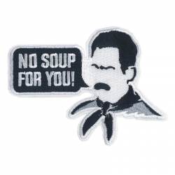 Seinfeld No Soup For You! - Embroidered Iron-On Patch