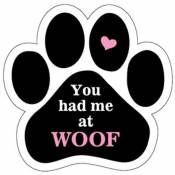 You Had Me At Woof - Paw Magnet