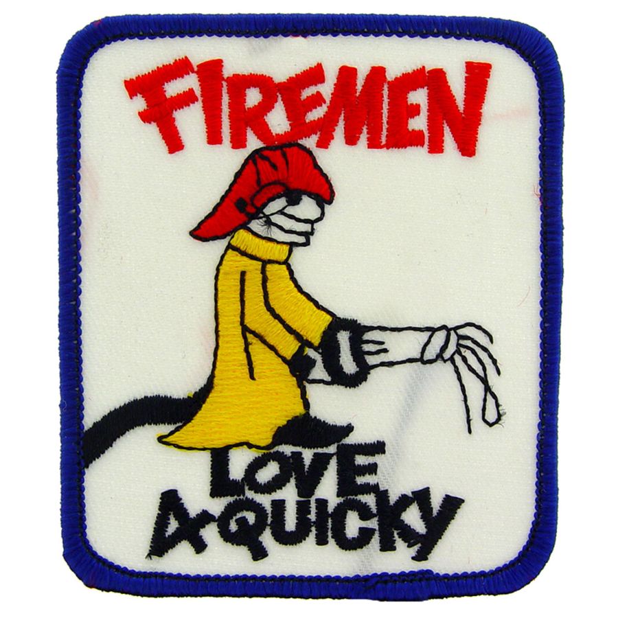 Firemen Love A Quicky - Embroidered Iron-On Patch at Sticker Shoppe