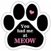 You Had Me At Meow - Paw Magnet