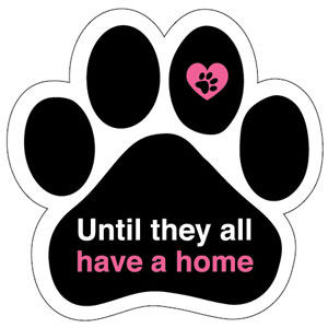 Until They All Have A Home - Paw Magnet at Sticker Shoppe