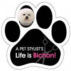 A Pet Stylist's Life Is Bichon - Paw Magnet