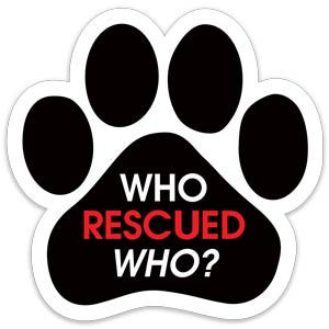 Who Rescued Who? - Paw Magnet at Sticker Shoppe