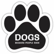 Dogs Because People Suck - Paw Magnet