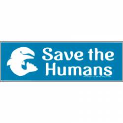 Save The Humans - Bumper Sticker