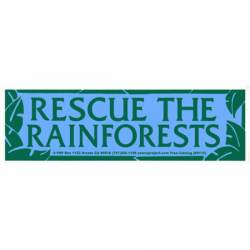 Rescue The Rainforests - Bumper Sticker