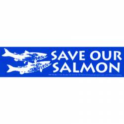 Save Our Salmon - Bumper Sticker