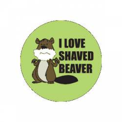 I Love Shaved Beaver - Button