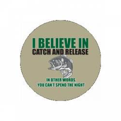 I Believe In Catch And Release - Button