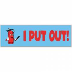 I Put Out Firefighter - Bumper Sticker