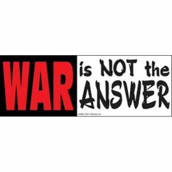 War Is Not The Answer - Vinyl Sticker