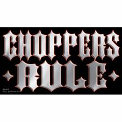 Choppers Rule - Vinyl Sticker