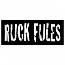 Ruck Fules - Vinyl Sticker