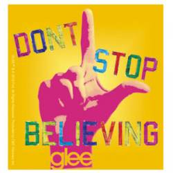 Glee Don't Stop Believing - Vinyl Sticker