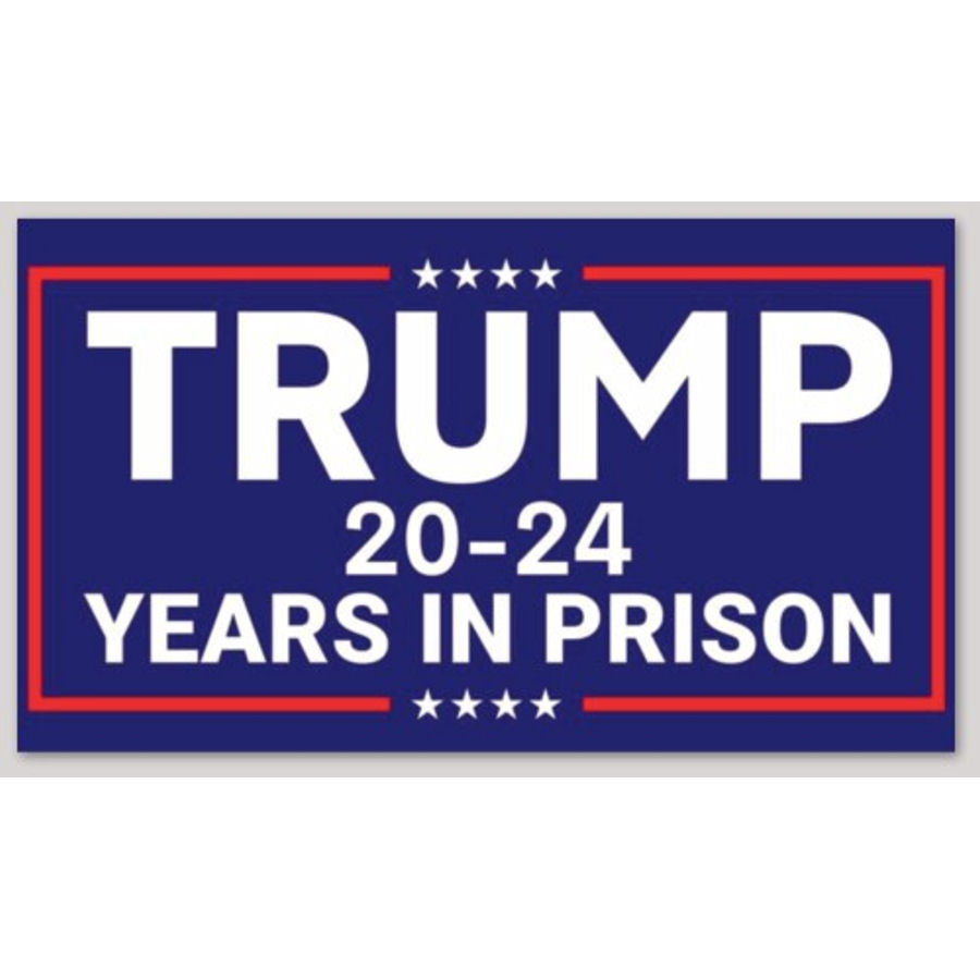 Donald Trump 20 - 24 Years In Prison - Bumper Sticker at Sticker Shoppe