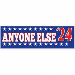 Anyone Else 2024 For President - Bumper Sticker