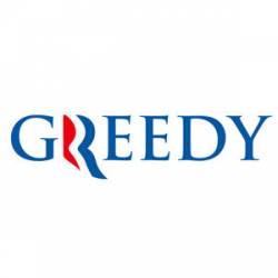 Greedy Anti Romney - Bumper Sticker