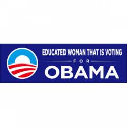 Educated Woman That Is Voting For Obama - Bumper Sticker