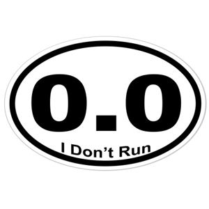 0.0 I Don't Run - Oval Sticker at Sticker Shoppe