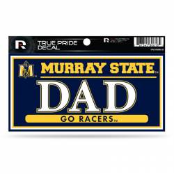 Murray State University Racers Dad - 3x6 True Pride Vinyl Sticker