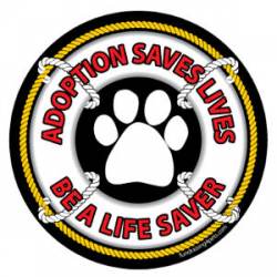 Adoption Saves Lives Be A Life Saver Pets - Round Magnet