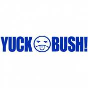 Yuck Bush - Bumper Sticker