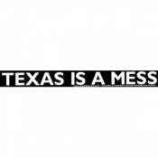 Texas Is A Mess - Sticker