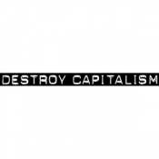Destroy Capitalism - Sticker