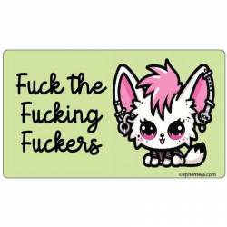 Fuck The Fucking Fuckers - Vinyl Sticker