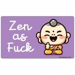 Zen As Fuck - Vinyl Sticker