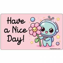 Have A Nice Day - Vinyl Sticker