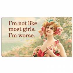 I'm Not Like Most Girls I'm Worse - Vinyl Sticker