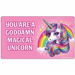 You Are A Goddamn Magical Unicorn - Vinyl Sticker