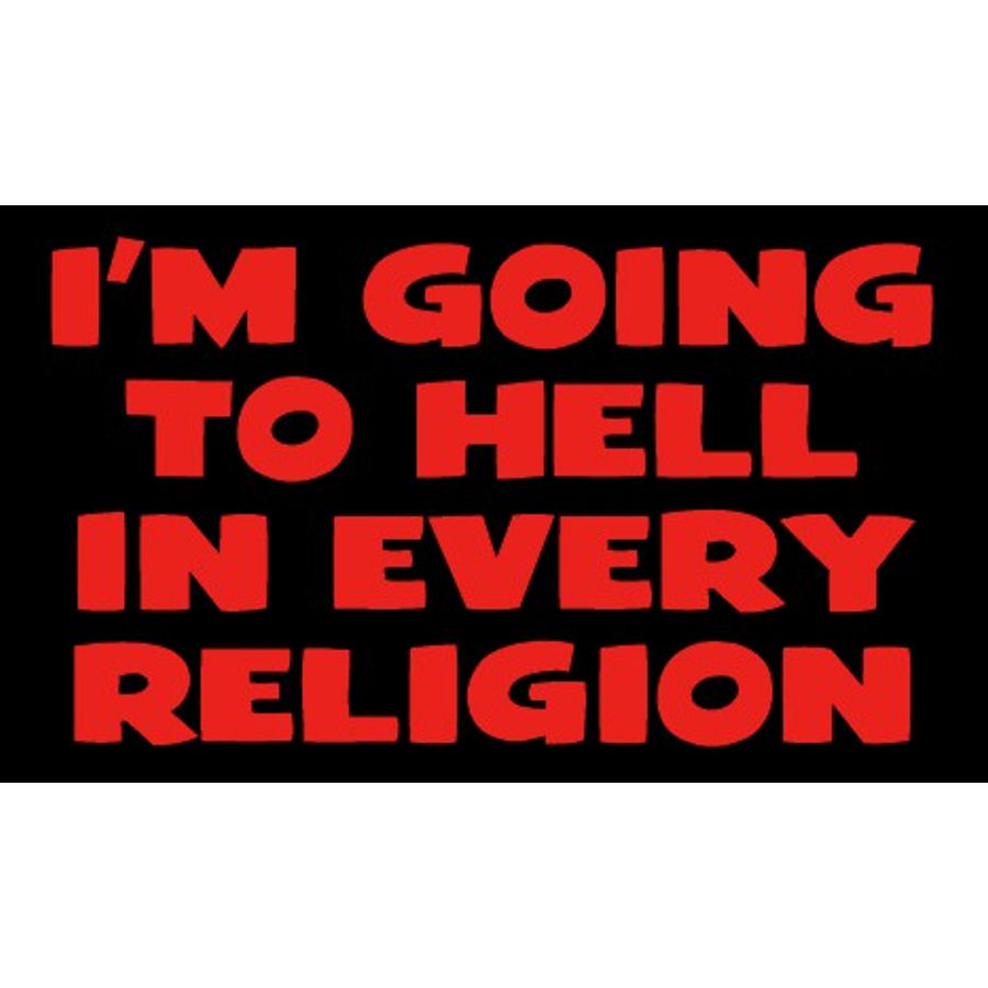 I'm Going To Hell In Every Religion - Sticker at Sticker Shoppe